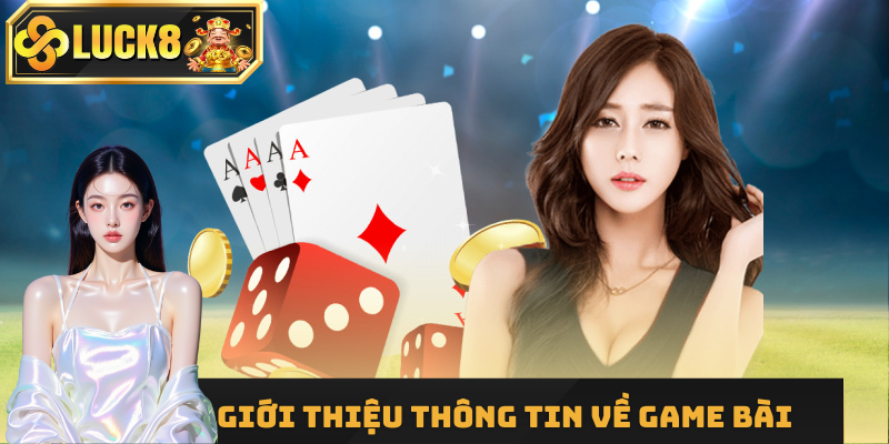 Giới thiệu thông tin về game bài Luck8
